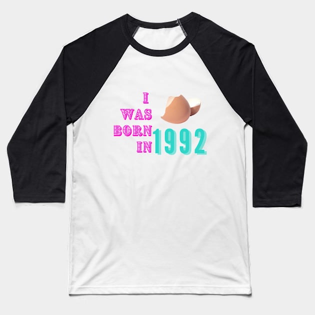 I was born in 1992 Baseball T-Shirt by Yenz4289